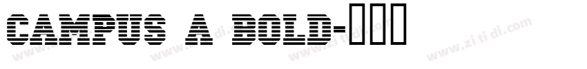 Campus A Bold字体转换 Campus A Bold字体转换